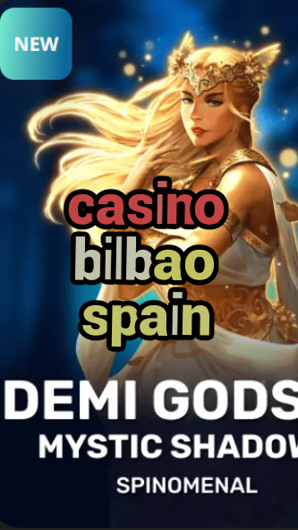 casino bilbao spain-trdjkmsxjksdss.com